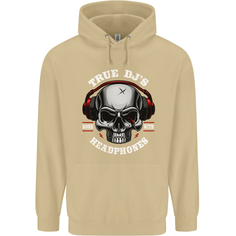 True Dj's Are Born With Headphones DJing Mens 80% Cotton Hoodie Sand