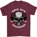 True Dj's Are Born With Headphones DJing Mens T-Shirt Cotton Gildan Maroon