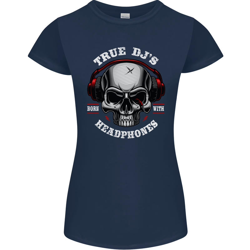 True Dj's Are Born With Headphones DJing Womens Petite Cut T-Shirt Navy Blue
