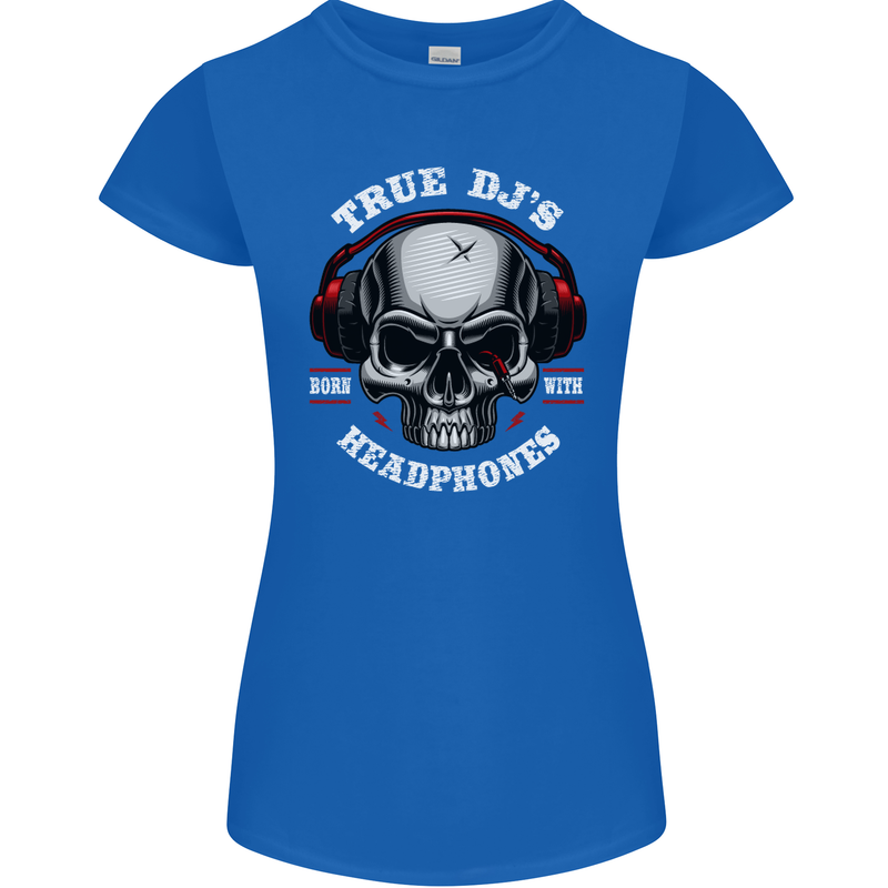 True Dj's Are Born With Headphones DJing Womens Petite Cut T-Shirt Royal Blue