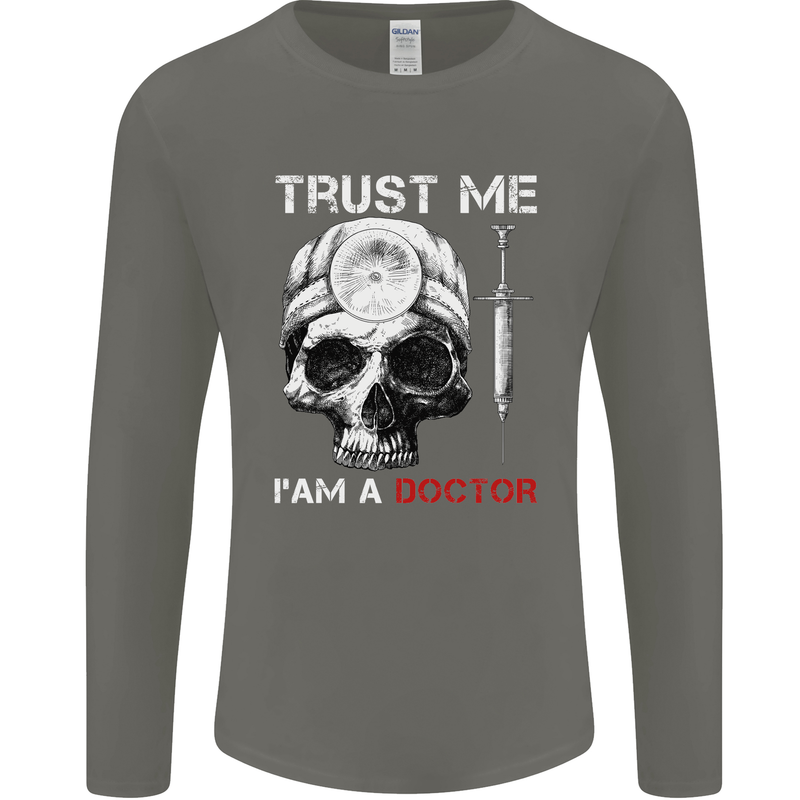 Trust Me I'm a Doctor Skull Gothic Skeleton Mens Long Sleeve T-Shirt Charcoal