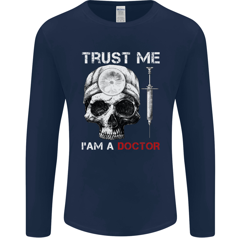 Trust Me I'm a Doctor Skull Gothic Skeleton Mens Long Sleeve T-Shirt Navy Blue