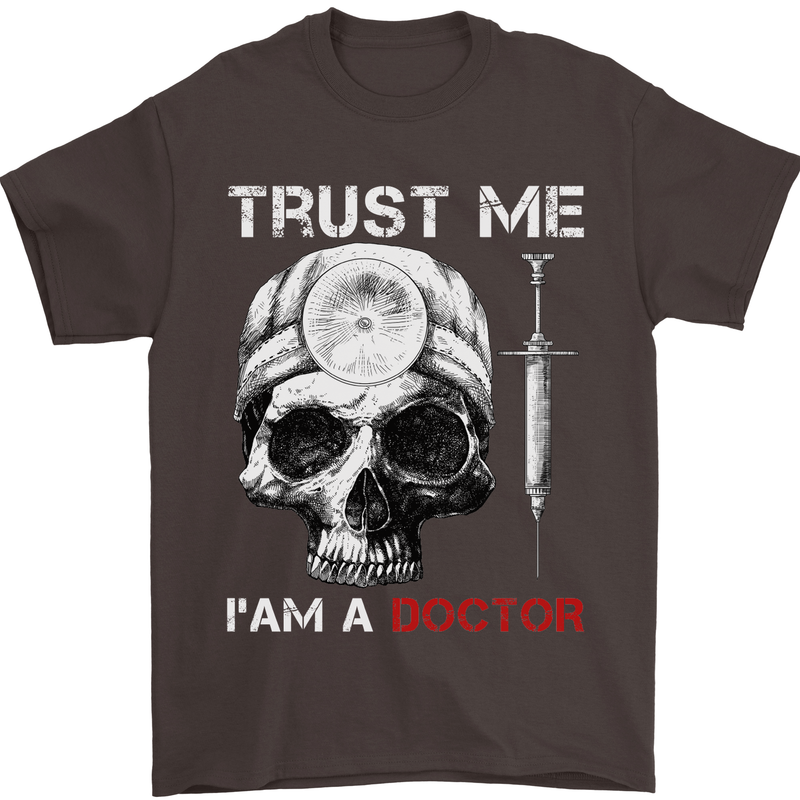 Trust Me I'm a Doctor Skull Gothic Skeleton Mens T-Shirt Cotton Gildan Dark Chocolate