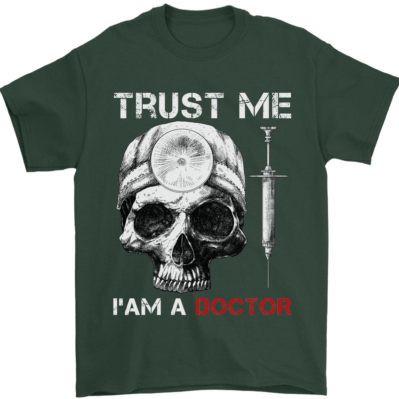 Trust Me I'm a Doctor Skull Gothic Skeleton Mens T-Shirt Cotton Gildan Forest Green