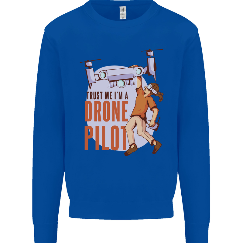 Trust Me I'm a Drone Pilot Kids Sweatshirt Jumper Royal Blue