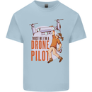 Trust Me I'm a Drone Pilot Kids T-Shirt Childrens Light Blue