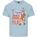 Trust Me I'm a Drone Pilot Mens Cotton T-Shirt Tee Top Light Blue