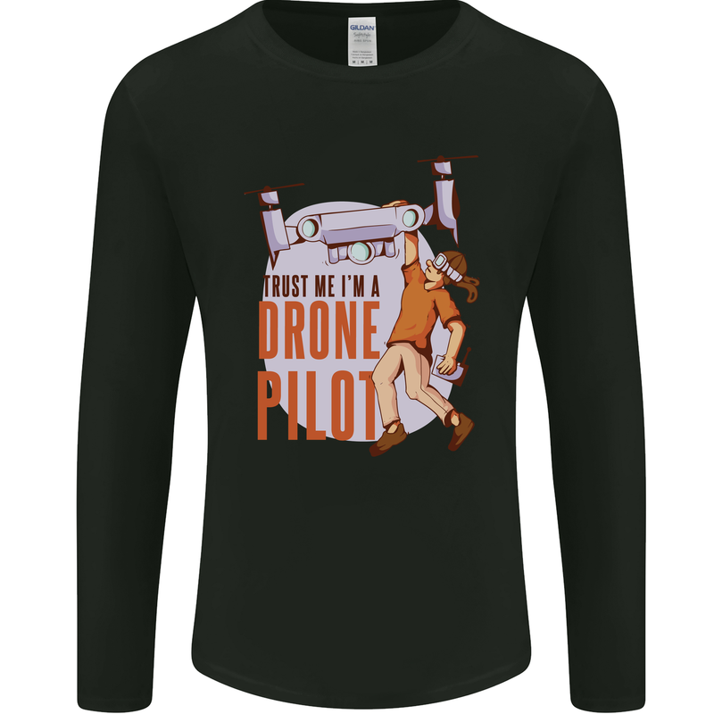 Trust Me I'm a Drone Pilot Mens Long Sleeve T-Shirt Black