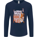 Trust Me I'm a Drone Pilot Mens Long Sleeve T-Shirt Navy Blue