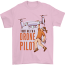 Trust Me I'm a Drone Pilot Mens T-Shirt 100% Cotton Light Pink