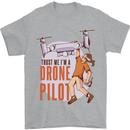 Trust Me I'm a Drone Pilot Mens T-Shirt 100% Cotton Sports Grey