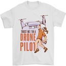 Trust Me I'm a Drone Pilot Mens T-Shirt 100% Cotton White