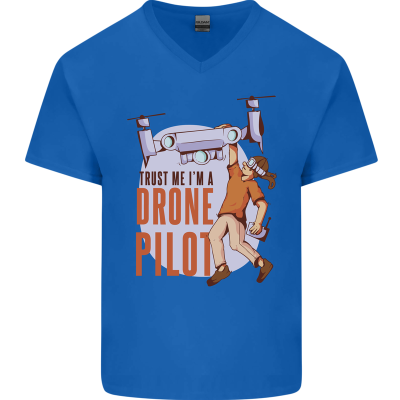 Trust Me I'm a Drone Pilot Mens V-Neck Cotton T-Shirt Royal Blue