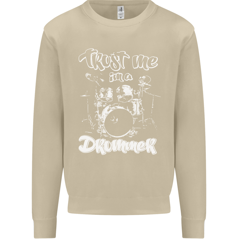Trust Me I'm a Drummer Funny Drumming Drum Mens Sweatshirt Jumper Sand