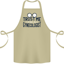 Trust Me I'm a Gynecologist Funny Rude Cotton Apron 100% Organic Khaki