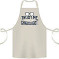 Trust Me I'm a Gynecologist Funny Rude Cotton Apron 100% Organic Natural