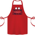 Trust Me I'm a Gynecologist Funny Rude Cotton Apron 100% Organic Red