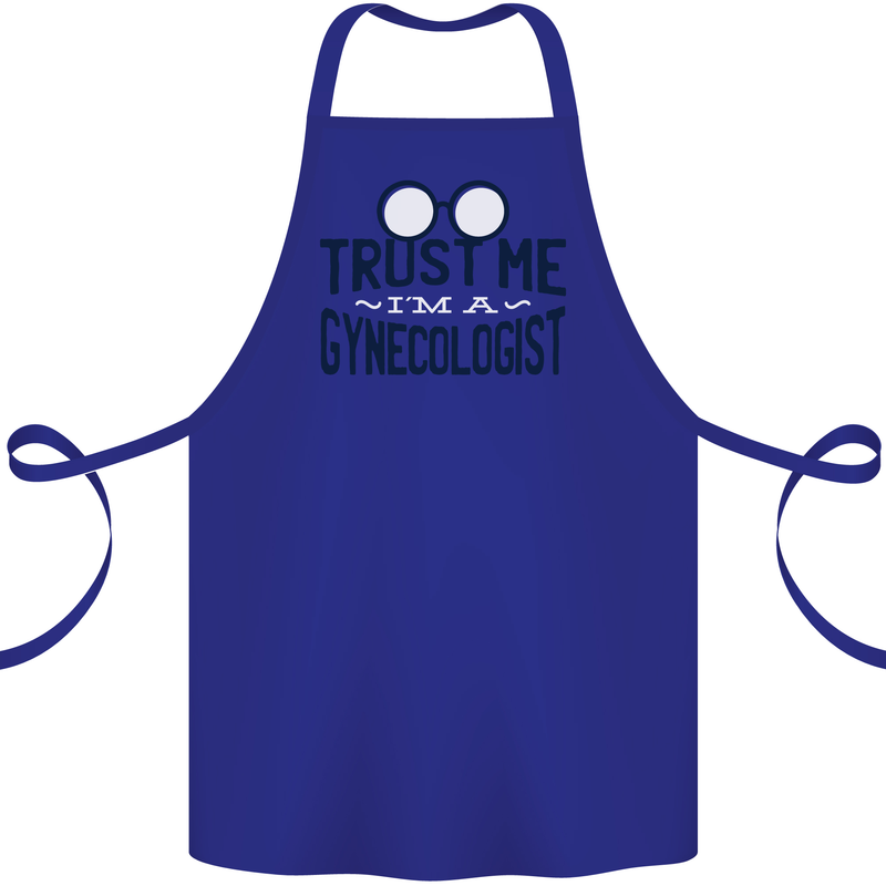 Trust Me I'm a Gynecologist Funny Rude Cotton Apron 100% Organic Royal Blue
