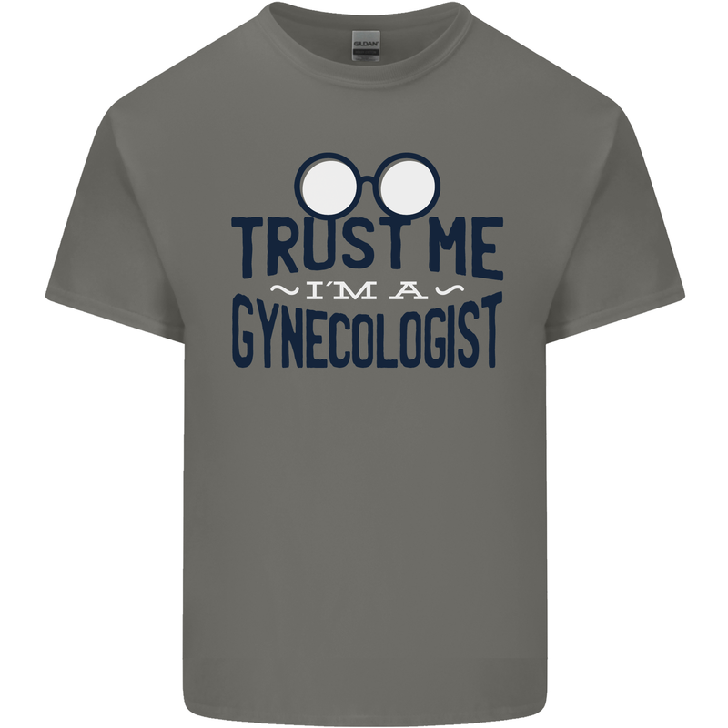 Trust Me I'm a Gynecologist Funny Rude Mens Cotton T-Shirt Tee Top Charcoal