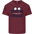 Trust Me I'm a Gynecologist Funny Rude Mens Cotton T-Shirt Tee Top Maroon