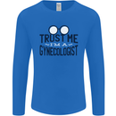 Trust Me I'm a Gynecologist Funny Rude Mens Long Sleeve T-Shirt Royal Blue