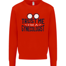 Trust Me I'm a Gynecologist Funny Rude Mens Sweatshirt Jumper Bright Red