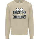 Trust Me I'm a Gynecologist Funny Rude Mens Sweatshirt Jumper Sand
