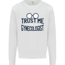 Trust Me I'm a Gynecologist Funny Rude Mens Sweatshirt Jumper White