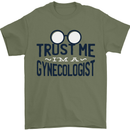 Trust Me I'm a Gynecologist Funny Rude Mens T-Shirt Cotton Gildan Military Green