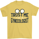 Trust Me I'm a Gynecologist Funny Rude Mens T-Shirt Cotton Gildan Yellow
