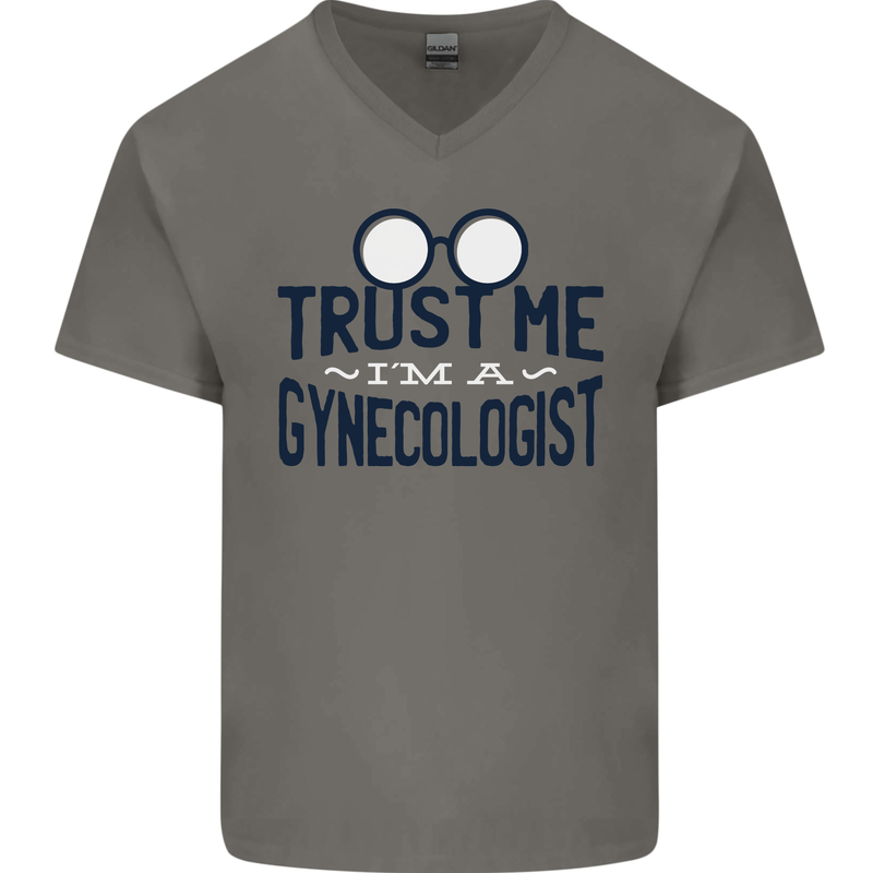 Trust Me I'm a Gynecologist Funny Rude Mens V-Neck Cotton T-Shirt Charcoal