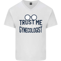Trust Me I'm a Gynecologist Funny Rude Mens V-Neck Cotton T-Shirt White