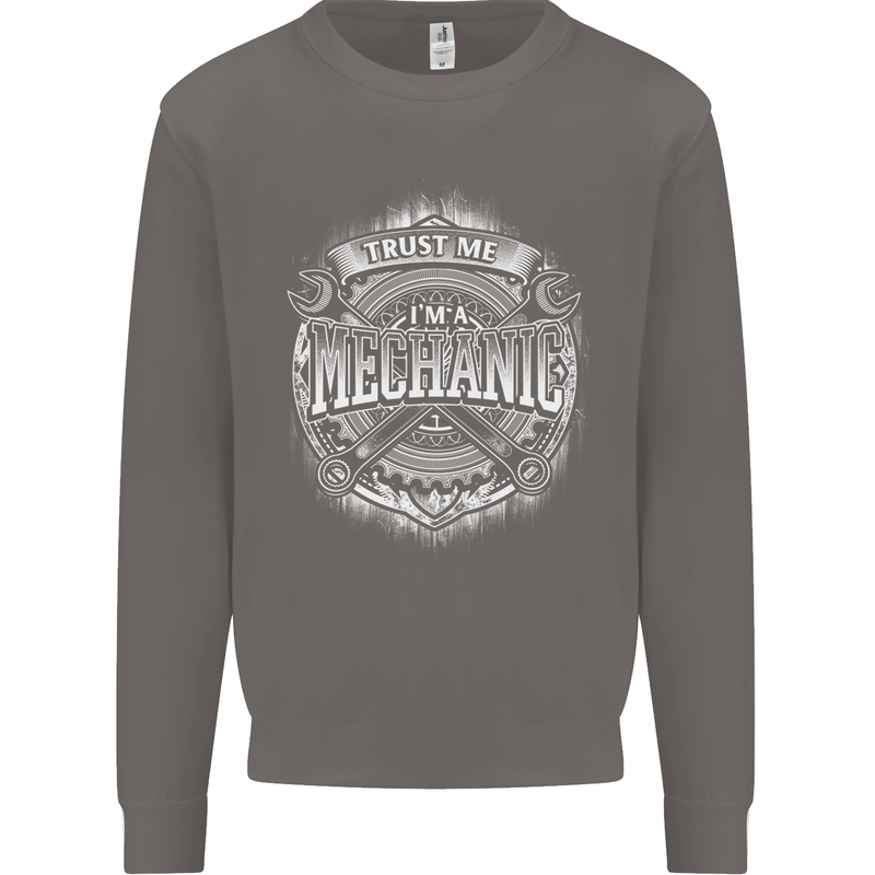 Trust Me I'm a Mechanic Funny Mens Sweatshirt Jumper Charcoal