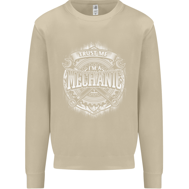 Trust Me I'm a Mechanic Funny Mens Sweatshirt Jumper Sand