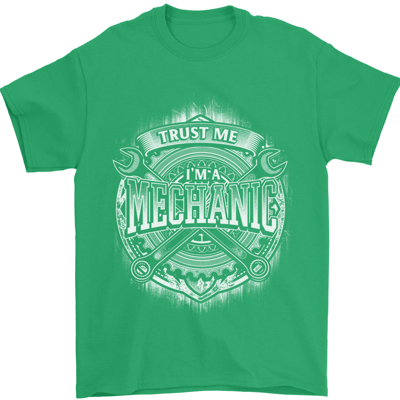 Trust Me I'm a Mechanic Funny Mens T-Shirt Cotton Gildan Irish Green