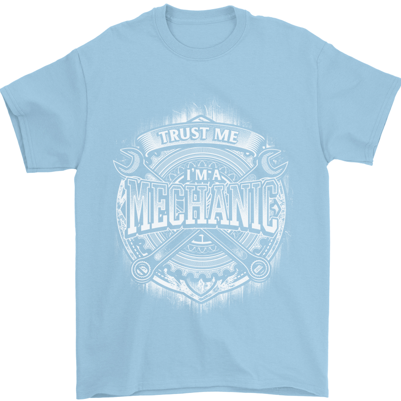 Trust Me I'm a Mechanic Funny Mens T-Shirt Cotton Gildan Light Blue
