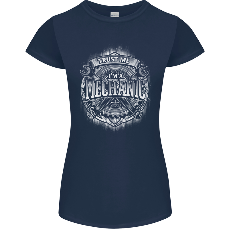 Trust Me I'm a Mechanic Funny Womens Petite Cut T-Shirt Navy Blue