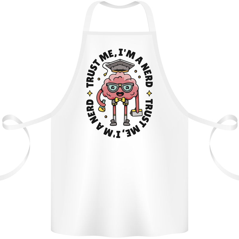 Trust Me I'm a Nerd Geek Graduate Brainy Cotton Apron 100% Organic White