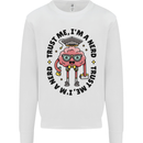 Trust Me I'm a Nerd Geek Graduate Brainy Kids Sweatshirt Jumper White