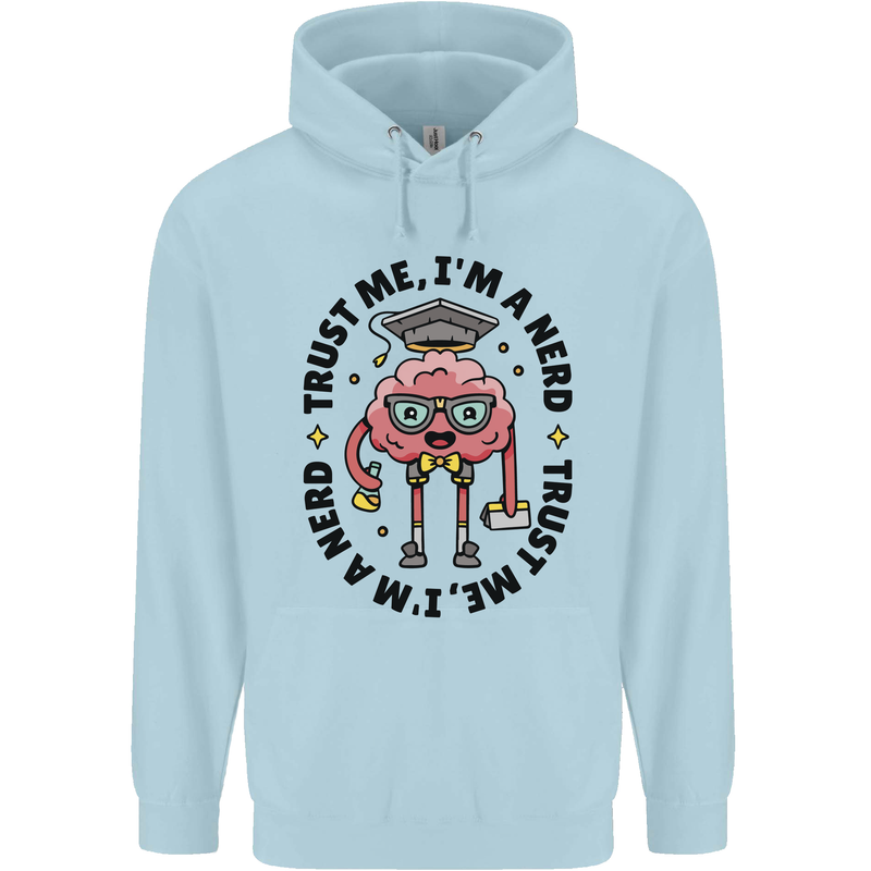 Trust Me I'm a Nerd Geek Graduate Brainy Mens 80% Cotton Hoodie Light Blue