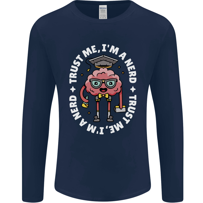 Trust Me I'm a Nerd Geek Graduate Brainy Mens Long Sleeve T-Shirt Navy Blue
