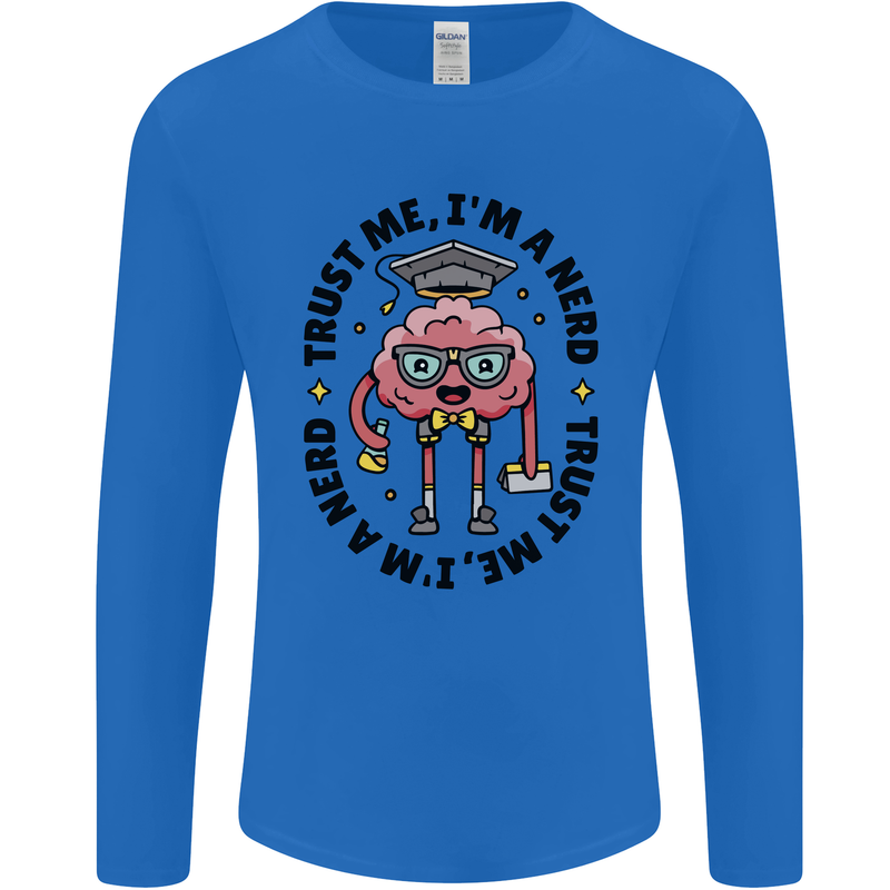 Trust Me I'm a Nerd Geek Graduate Brainy Mens Long Sleeve T-Shirt Royal Blue