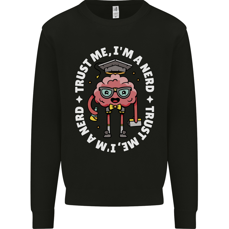 Trust Me I'm a Nerd Geek Graduate Brainy Mens Sweatshirt Jumper Black