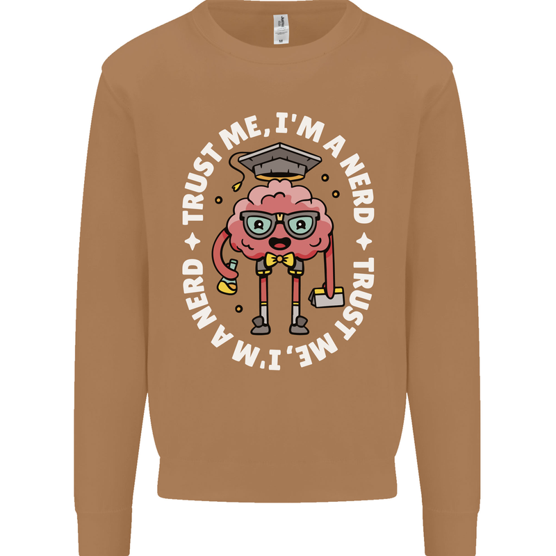 Trust Me I'm a Nerd Geek Graduate Brainy Mens Sweatshirt Jumper Caramel Latte