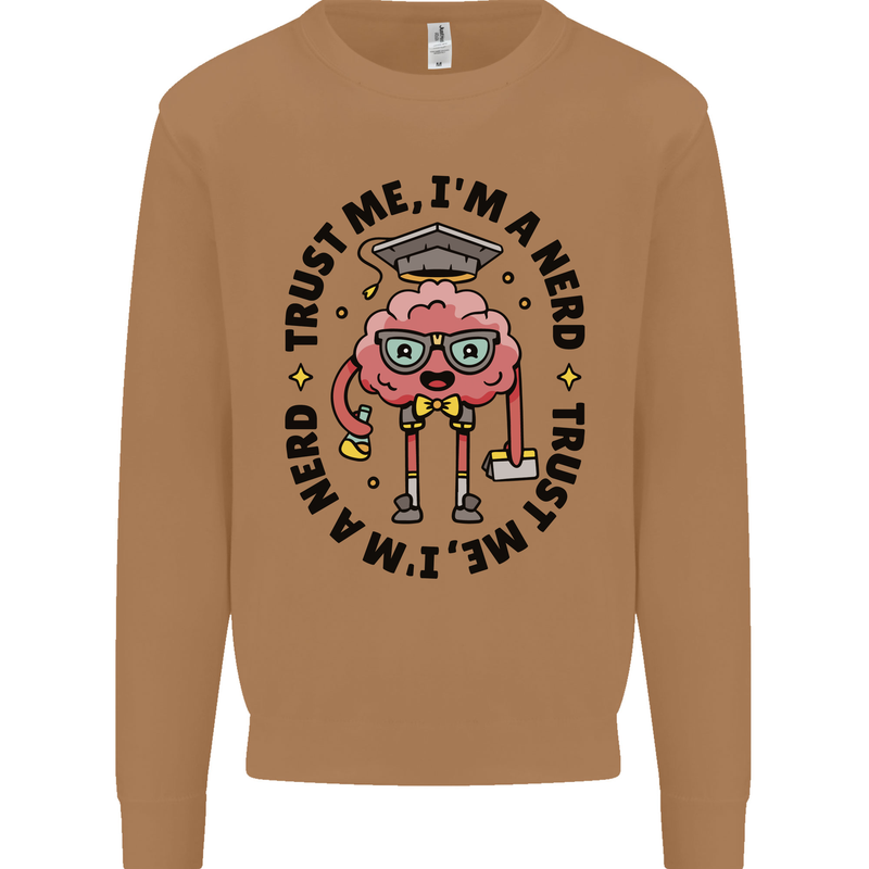 Trust Me I'm a Nerd Geek Graduate Brainy Mens Sweatshirt Jumper Caramel Latte
