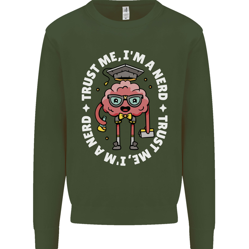 Trust Me I'm a Nerd Geek Graduate Brainy Mens Sweatshirt Jumper Forest Green
