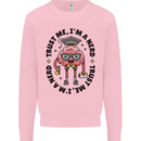 Trust Me I'm a Nerd Geek Graduate Brainy Mens Sweatshirt Jumper Light Pink