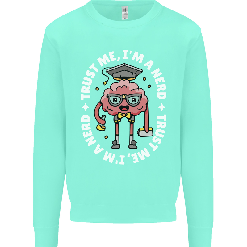 Trust Me I'm a Nerd Geek Graduate Brainy Mens Sweatshirt Jumper Peppermint