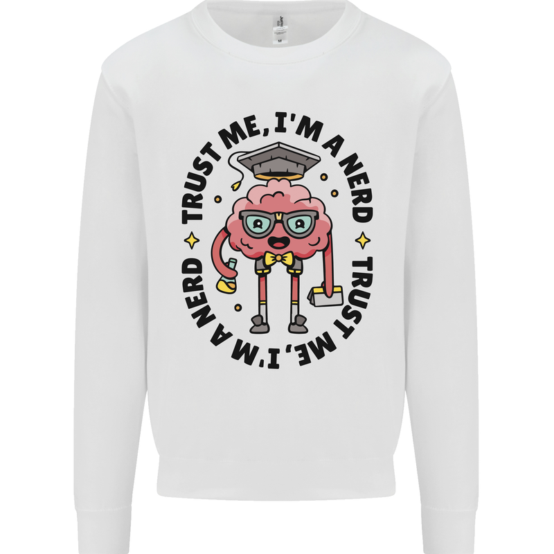Trust Me I'm a Nerd Geek Graduate Brainy Mens Sweatshirt Jumper White