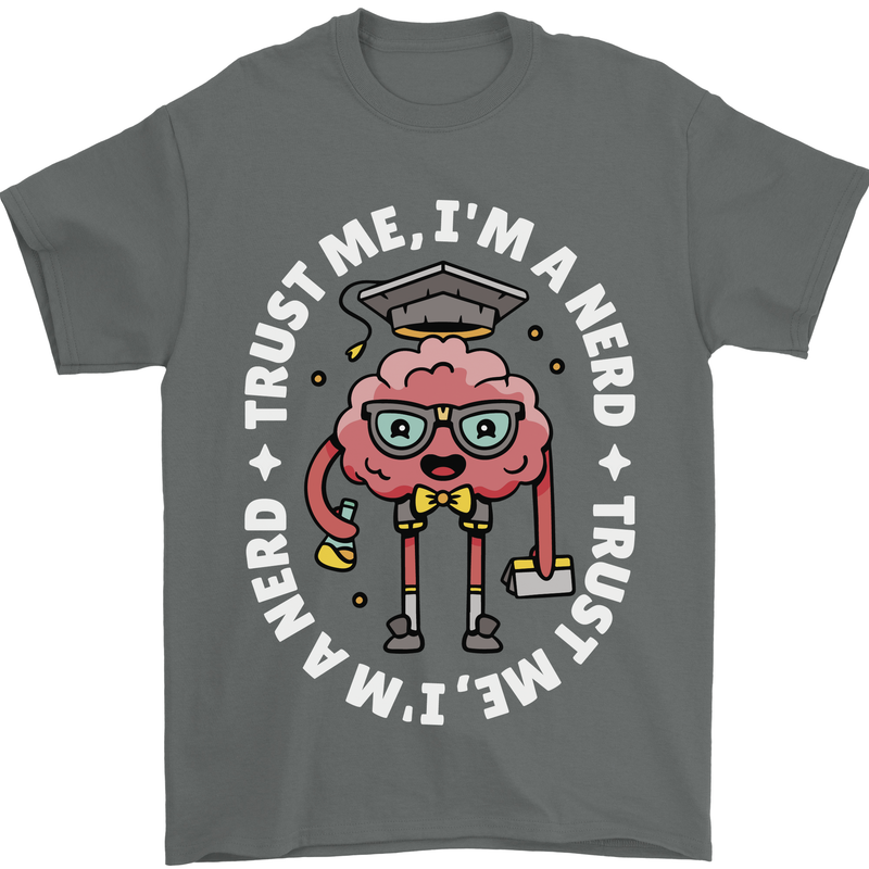 Trust Me I'm a Nerd Geek Graduate Brainy Mens T-Shirt 100% Cotton Charcoal